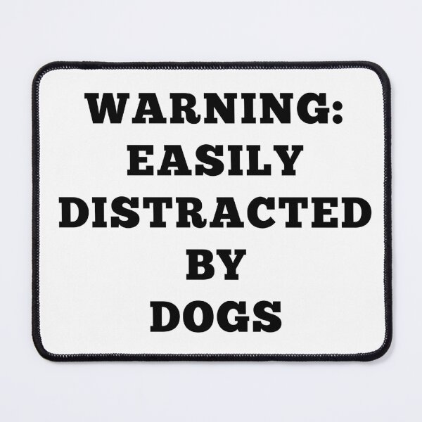 Item preview, Warning: Easily Distracted By Dogs statement T-shirt designed and sold by machanka.