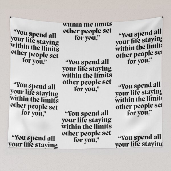 Item preview, “You spend all your life staying within the limits other people set for you.” designed and sold by Finds.