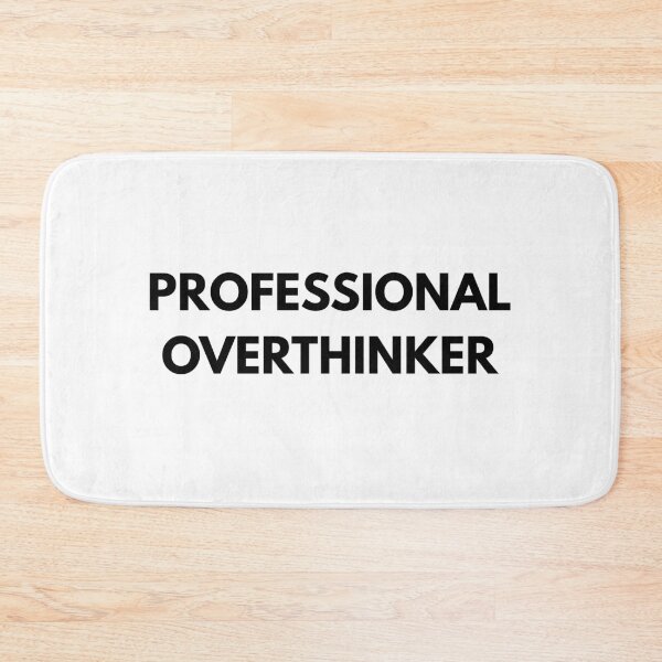 Item preview, Professional Overthinker Funny Quote designed and sold by JakubDesigns89.