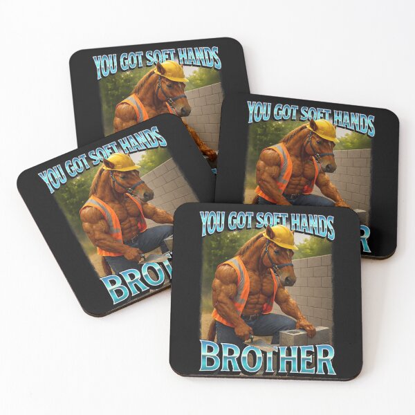 Item preview, You Got Soft Hand Brother Construction Worker Horse Meme designed and sold by love3617.