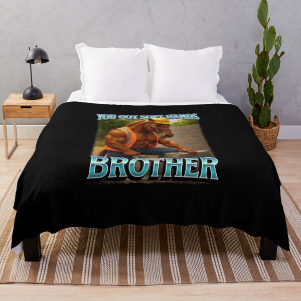 Item preview, You Got Soft Hand Brother Construction Worker Horse Meme designed and sold by love3617.