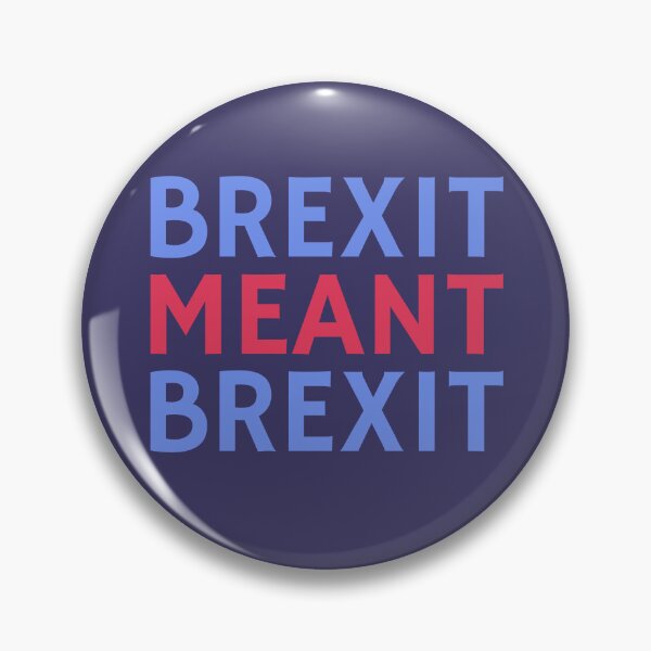 Item preview, Brexit meant Brexit designed and sold by Gammonandpineapple.