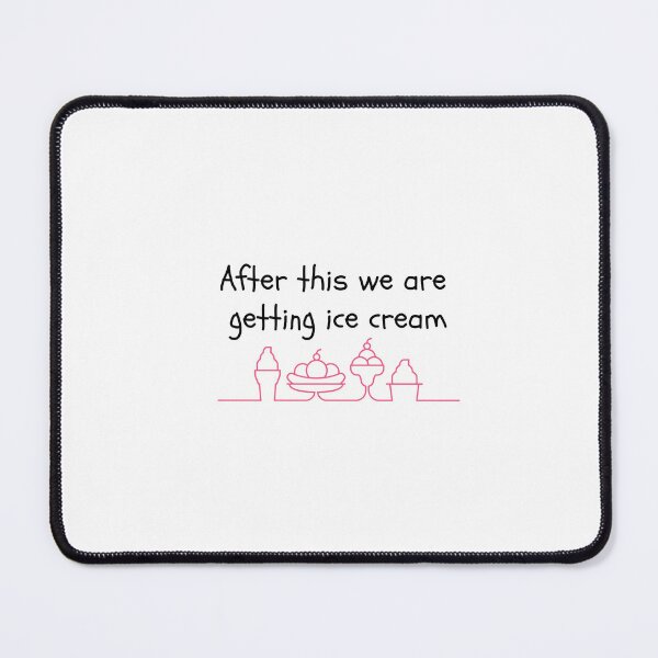 Item preview, After This We Are Getting Ice Cream designed and sold by Flip Your Pancake.