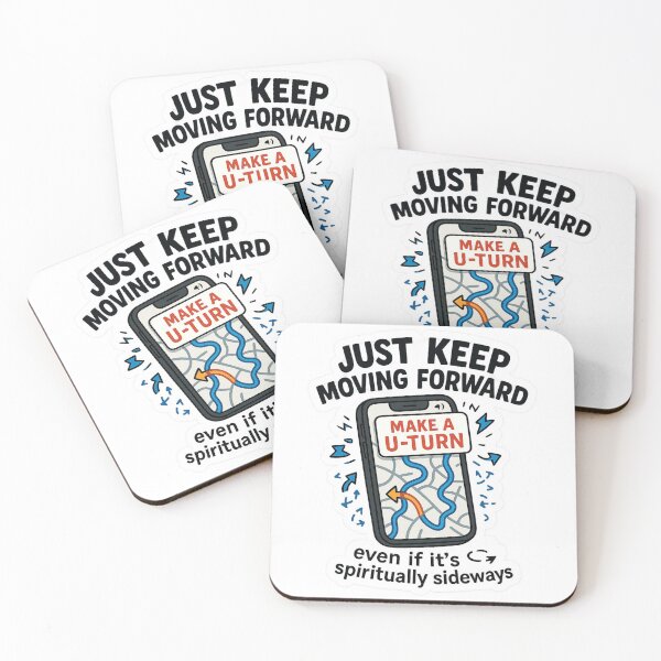 Item preview, Just Keep Moving Forward U-Turn designed and sold by DivinelyAligned8.