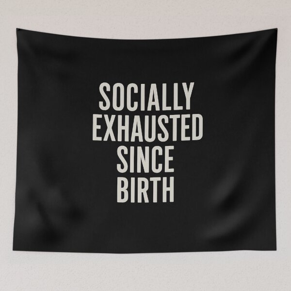 Item preview, Socially Exhausted Since Birth – Introvert Humor Text Design designed and sold by AddictiveDesign.