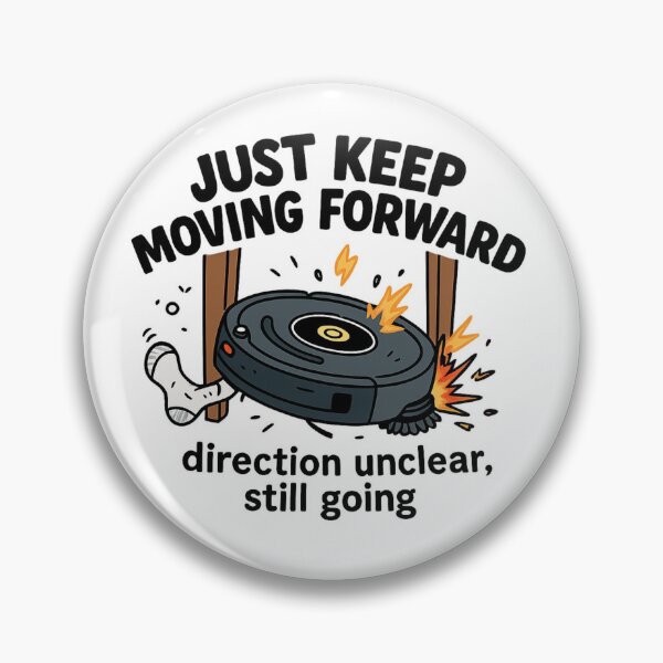 Item preview, Just Keep Moving Forward Roomba designed and sold by DivinelyAligned8.