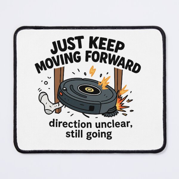 Item preview, Just Keep Moving Forward Roomba designed and sold by DivinelyAligned8.