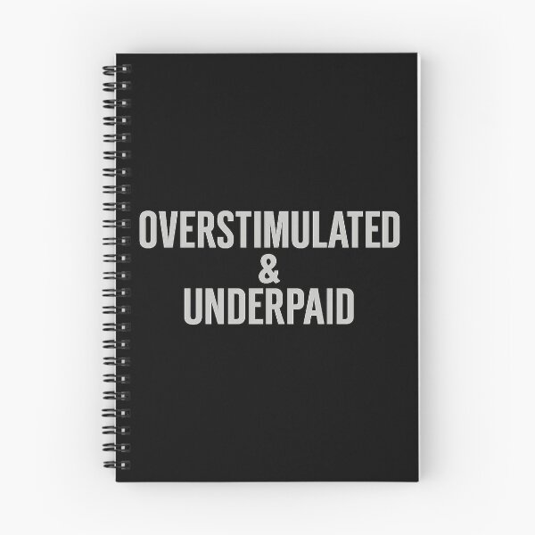 Item preview, Overstimulated & Underpaid – Relatable Work Burnout Quote designed and sold by AddictiveDesign.
