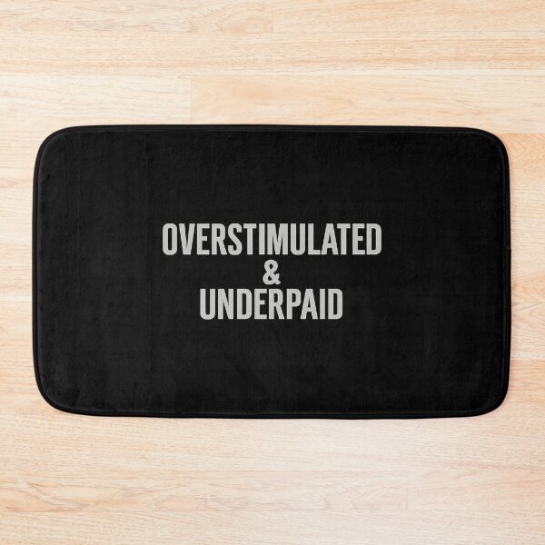 Item preview, Overstimulated & Underpaid – Relatable Work Burnout Quote designed and sold by AddictiveDesign.