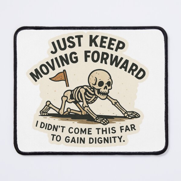 Item preview, Just Keep Moving Forward Skeleton designed and sold by DivinelyAligned8.