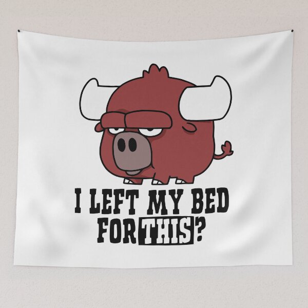 Item preview, I Left My Bed For This? designed and sold by ThomasKadmon.