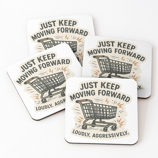 Item preview, Just Keep Moving Forward Loudly - Aggressively designed and sold by DivinelyAligned8.