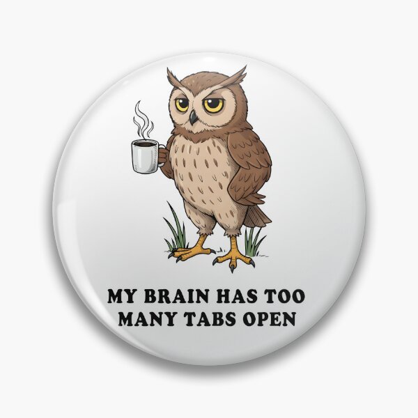 Item preview, My Brain Has Too Many Tabs Open – Funny Owl Coffee Illustration designed and sold by Senkov.