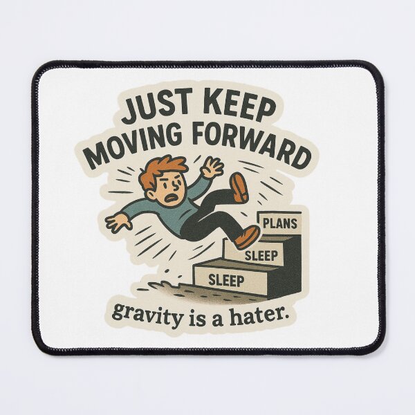 Item preview, Just Keep Moving Forward Gravity is a Hater designed and sold by DivinelyAligned8.