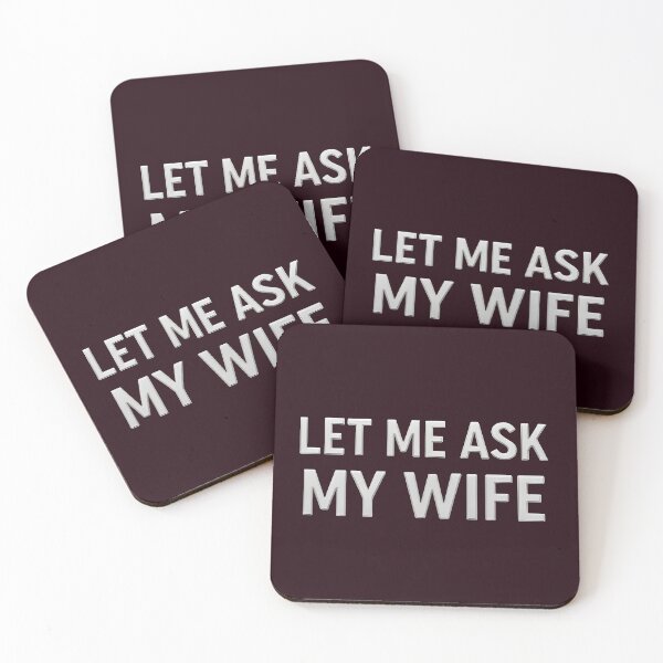 Item preview, let-me-ask-my-wife  designed and sold by KamalaDesign.