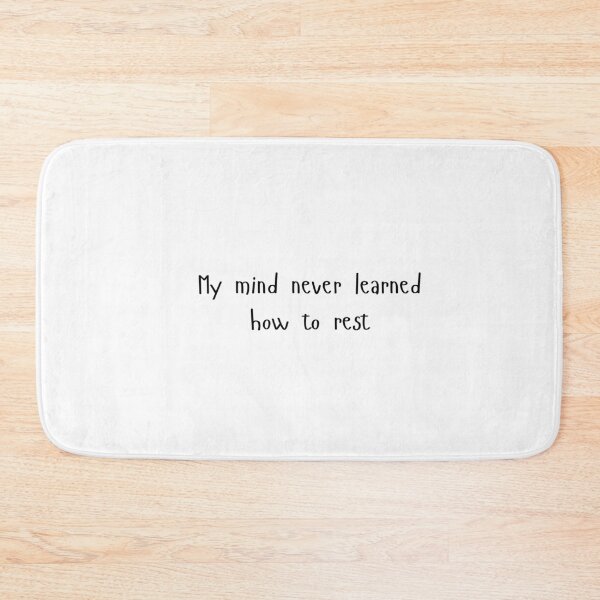 Item preview, My Mind Never Learned How To Rest - Minimal Black Quote designed and sold by VirellCo.