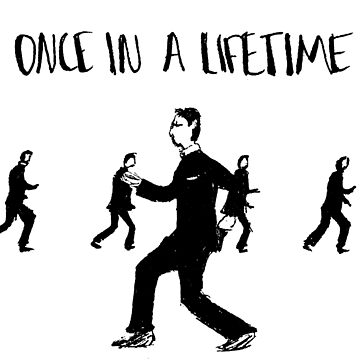 Artwork thumbnail, Once In A Lifetime by ArtByFreya