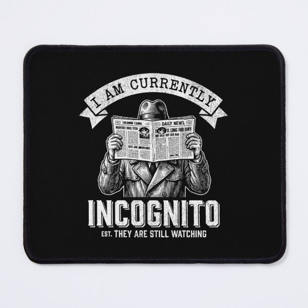Item preview, I Am Currently Incognito - Funny Conspiracy & Introvert Humor designed and sold by Mason-Pride.