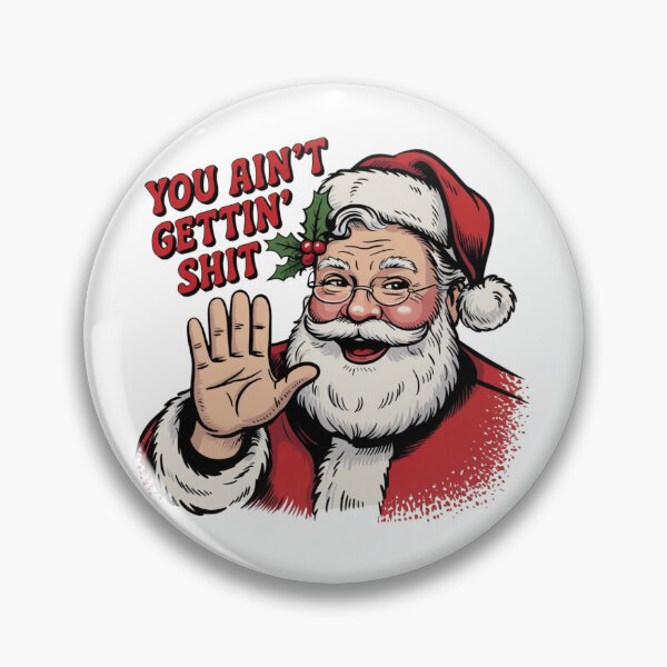Item preview, You Ain't Gettin’ Shit Funny sarcastic Santa Claus designed and sold by ZACK ART.