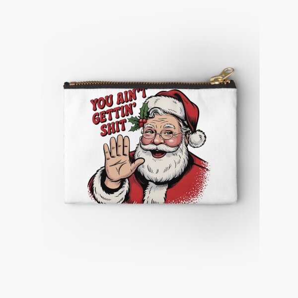 Item preview, You Ain't Gettin’ Shit Funny sarcastic Santa Claus designed and sold by ZACK ART.