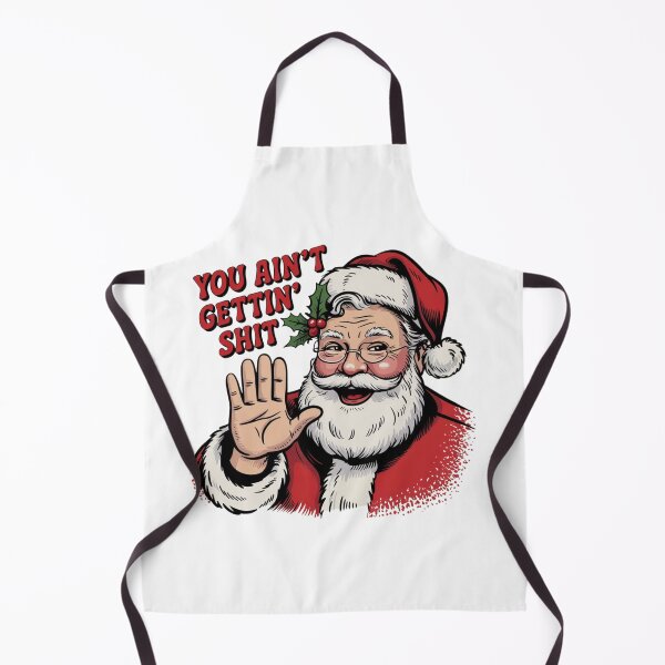 Item preview, You Ain't Gettin’ Shit Funny sarcastic Santa Claus designed and sold by ZACK ART.