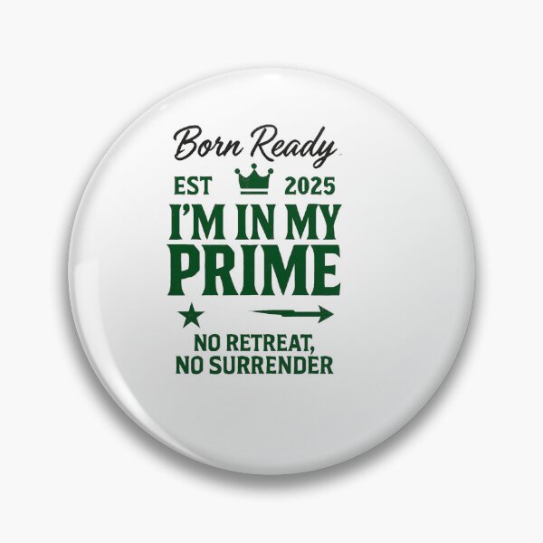 Item preview, I’m In My Prime – Born Ready Streetwear Design designed and sold by TheNameCraftery.