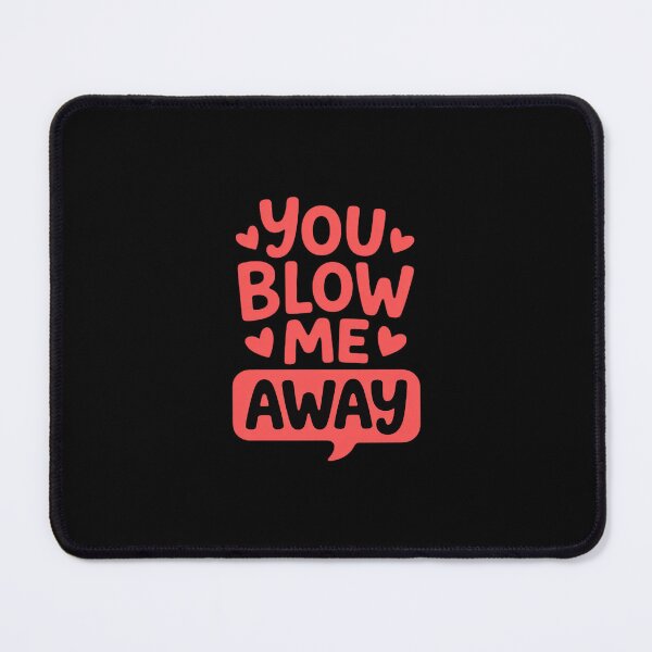 Item preview, You Blow Me Away Glassblowing Valentines Day Gift designed and sold by andreaswest.