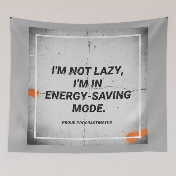 Item preview, I'm Not Lazy Energy Saving Mode Procrastinator designed and sold by Dariusz.K.