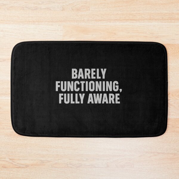 Item preview, Barely Functioning, Fully Aware – Relatable Mental Health Humor Typography Design designed and sold by AddictiveDesign.
