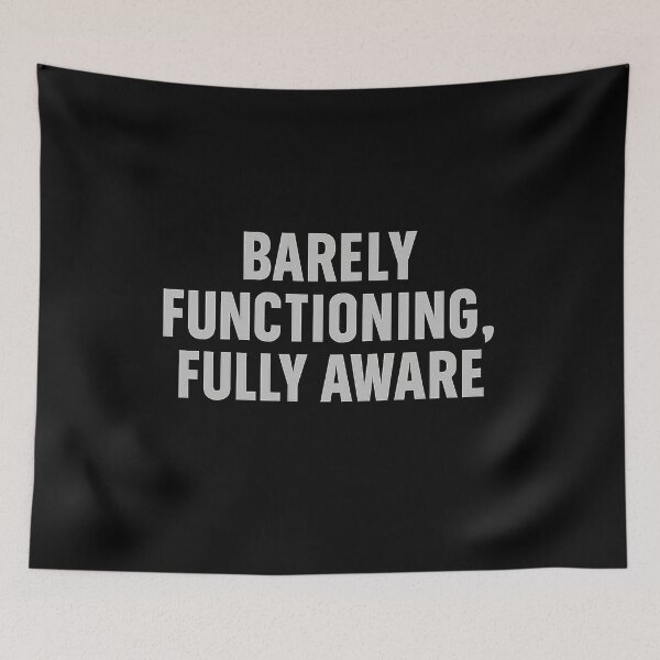 Item preview, Barely Functioning, Fully Aware – Relatable Mental Health Humor Typography Design designed and sold by AddictiveDesign.