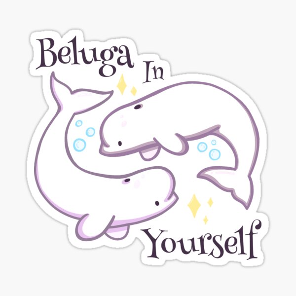 Item preview, Beluga in Yourself designed and sold by Macbendigo.