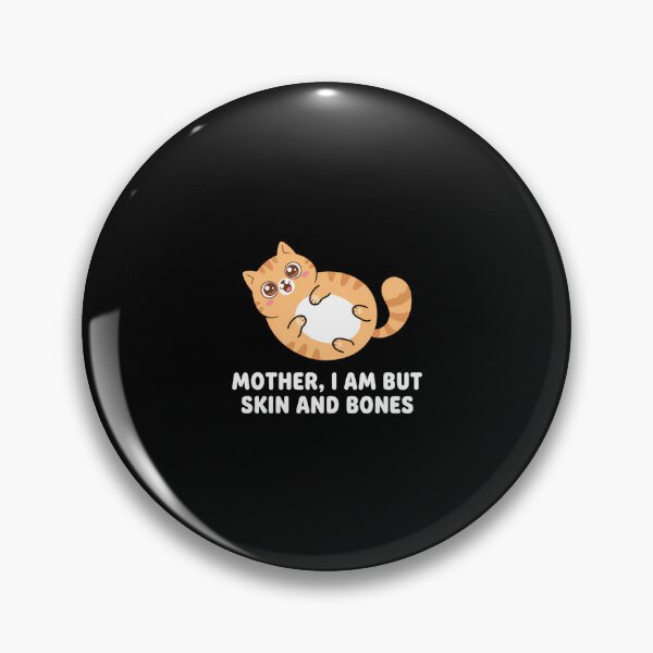 Item preview, Mother I Am But Skin And Bones - Funny Dramatic Cat Meme designed and sold by Mason-Pride.