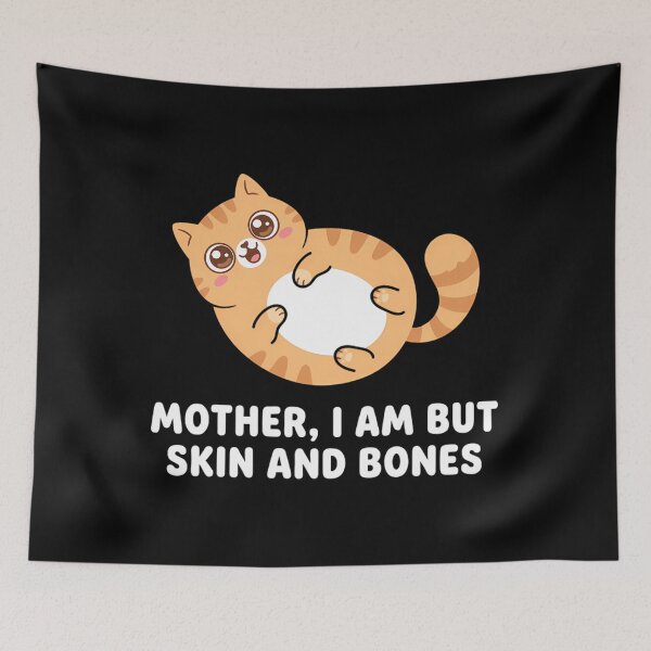 Item preview, Mother I Am But Skin And Bones - Funny Dramatic Cat Meme designed and sold by Mason-Pride.