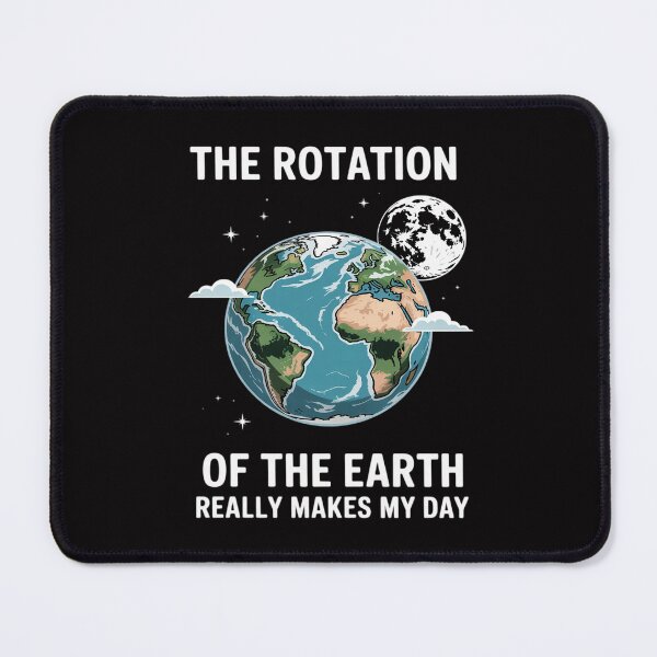 Item preview, Rotation of the Earth Makes My Day Science Teacher Earth Day Men Women Girls Kids designed and sold by Minoloinan.