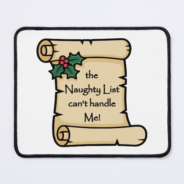 Item preview, The Naughty List can't Handle Me designed and sold by TeeZenDesigns.