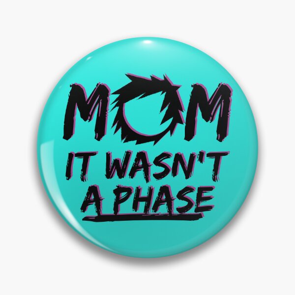 Item preview, MOM IT WASN'T A PHASE FUNNY EMO GIFT designed and sold by Plant On Demand.