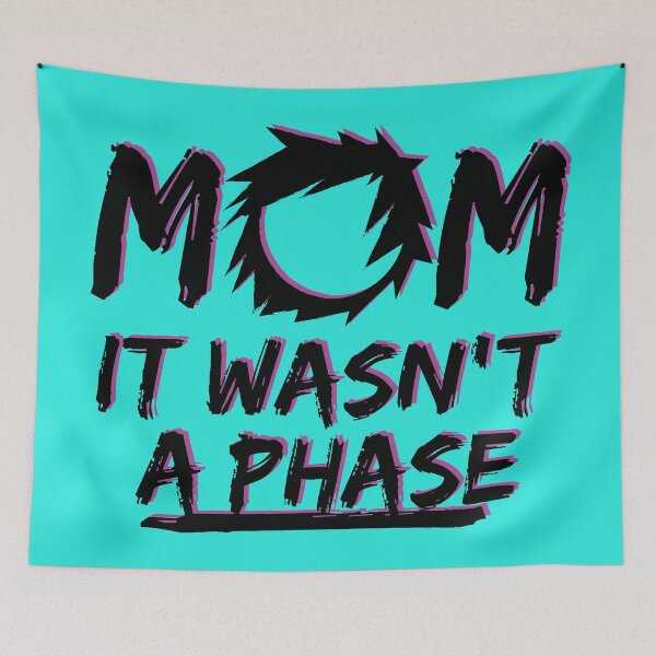 Item preview, MOM IT WASN'T A PHASE FUNNY EMO GIFT designed and sold by Plant On Demand.