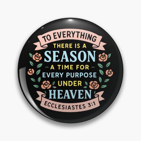 Item preview, Ecclesiastes 3:1 To Everything There Is A Season designed and sold by plushism.