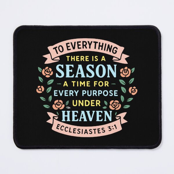 Item preview, Ecclesiastes 3:1 To Everything There Is A Season designed and sold by plushism.