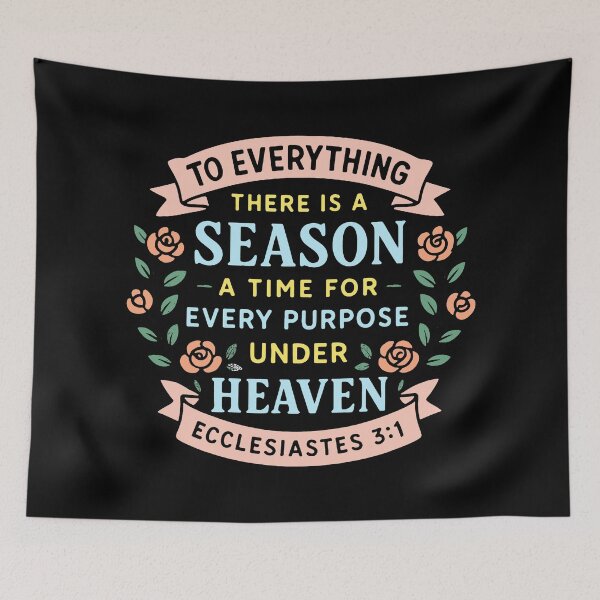 Item preview, Ecclesiastes 3:1 To Everything There Is A Season designed and sold by plushism.