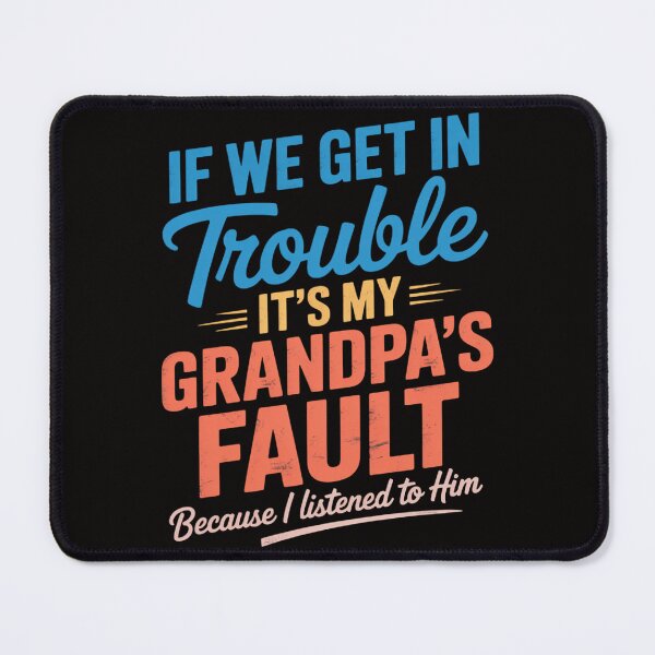 Item preview, Kids Grandson If We Get In Trouble It's My Grandpa's Fault designed and sold by BotboutiquePre.