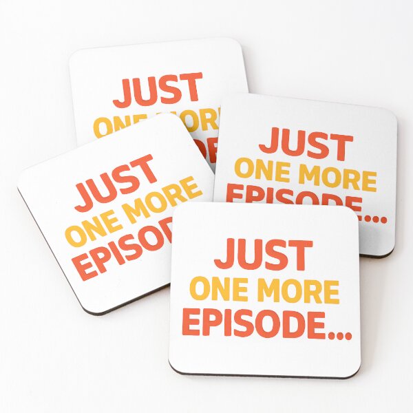 Item preview, Just One More Episode Funny Binge-Watching Quote. designed and sold by The-T-In-Retro.