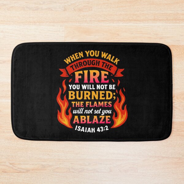 Item preview, Isaiah 43:2 When You Walk Through The Fire The Flames Will Not Set You Ablaze designed and sold by plushism.
