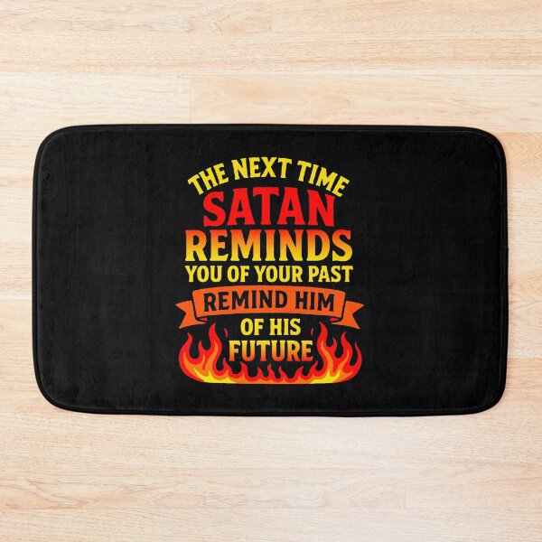 Item preview, The Next Time Satan Reminds You Of Your Past Remind Him Of His Future designed and sold by plushism.