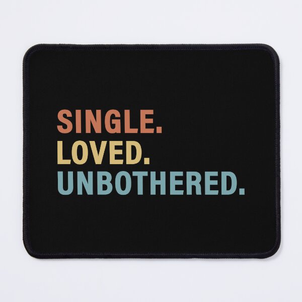 Item preview, Single Loved Unbothered,Self Love Saying designed and sold by CloudyPress.