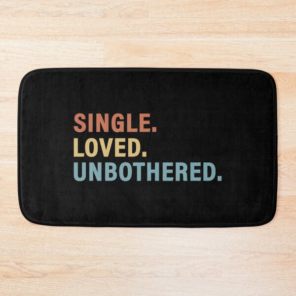 Item preview, Single Loved Unbothered,Self Love Saying designed and sold by CloudyPress.