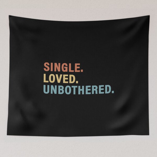 Item preview, Single Loved Unbothered,Self Love Saying designed and sold by CloudyPress.