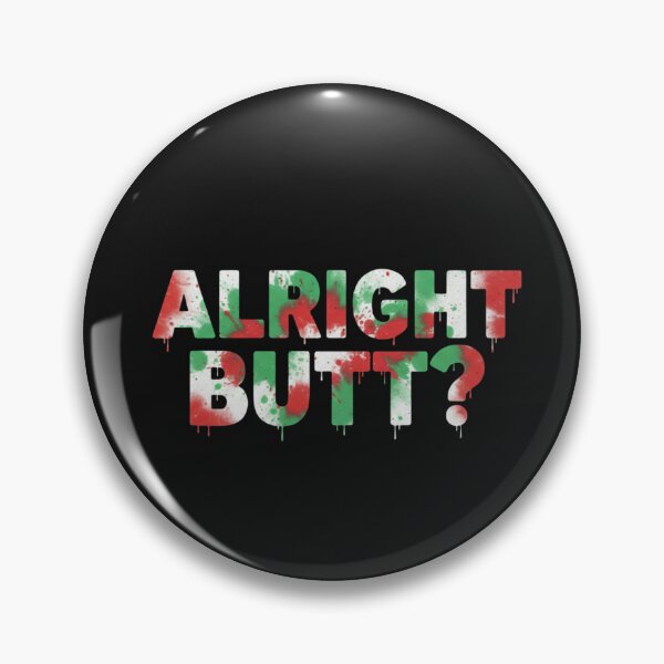 Item preview, Alright Butt? - Wales Themed Valley Slogan Design designed and sold by yeahitwasme.