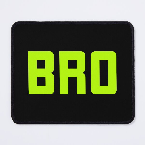 Item preview, Bro, Green Bold designed and sold by Memes N Lore .