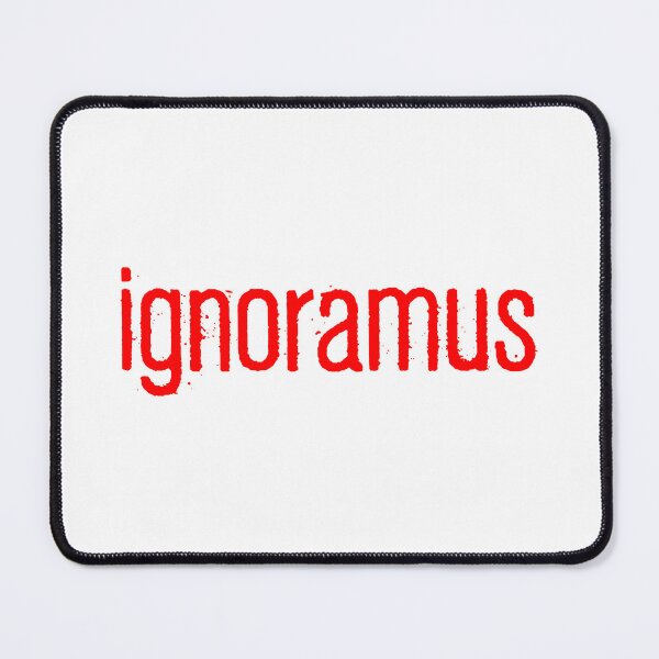 Item preview, ignoramus, Red Gritty designed and sold by Memes N Lore .